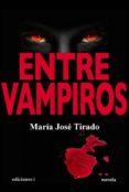 entre vampiros-maria jose tirado-9788496851658 entre vampiros-maria jose tirado-9788496851658