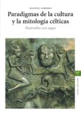paradigmas de la cultura y la mitologia celticas. ilustrados con sagas-manuel alberro-9788497042758 paradigmas de la cultura y la mitologia celticas. ilustrados con sagas-manuel alberro-9788497042758