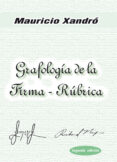 grafologia de la firma-rubrica-mauricio xandro-9788497270458 grafologia de la firma-rubrica-mauricio xandro-9788497270458