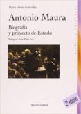 antonio maura: biografia y proyecto de estado-maria jesus gonzalez-9788497427258 antonio maura: biografia y proyecto de estado-maria jesus gonzalez-9788497427258