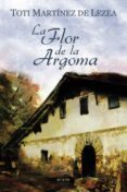 la flor de la argoma-toti martinez de lezea-9788497464758 la flor de la argoma-toti martinez de lezea-9788497464758
