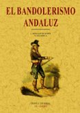 el bandolerismo: criminologia del campo andaluz (facsimil)-constancio bernaldo de quiros-9788497611558 el bandolerismo: criminologia del campo andaluz (facsimil)-constancio bernaldo de quiros-9788497611558