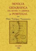 noticia geografica del reyno y caminos de portugal (ed. facsimil)-pedro rodriguez campomanes-9788497617758 noticia geografica del reyno y caminos de portugal (ed. facsimil)-pedro rodriguez campomanes-9788497617758