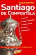 santiago de compostela (guiarama)-miguel anxo murado lopez-9788497764858 santiago de compostela (guiarama)-miguel anxo murado lopez-9788497764858