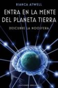 entra en la mente del planeta tierra: descubre la noosfera-marcia grad-bianca atwell-9788497777858 entra en la mente del planeta tierra: descubre la noosfera-marcia grad-bianca atwell-9788497777858