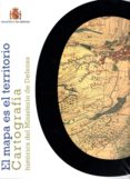 el mapa es el territorio: cartografia historica del ministerio de defensa-9788497818858 el mapa es el territorio: cartografia historica del ministerio de defensa-9788497818858
