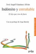 indomito y entrañable: el hijo que vino de afuera-jose a. gimenez alvira-9788497845458 indomito y entrañable: el hijo que vino de afuera-jose a. gimenez alvira-9788497845458