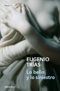 lo bello y lo siniestro-eugenio trias-9788497939058 lo bello y lo siniestro-eugenio trias-9788497939058