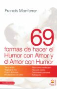 69 formas de hacer el humor con amor y el amor con humor-francis monferrer-9788498271058 69 formas de hacer el humor con amor y el amor con humor-francis monferrer-9788498271058