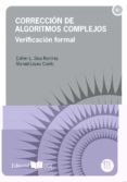 correccion de algoritmos complejos: verificacion formal-esther l. silva ramirez-9788498282658 correccion de algoritmos complejos: verificacion formal-esther l. silva ramirez-9788498282658