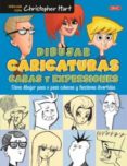 dibujar caricaturas caras y expresiones-christopher hart-9788498745658 dibujar caricaturas caras y expresiones-christopher hart-9788498745658