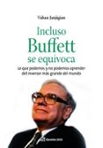 incluso warren buffett se equivoca: lo que podemos y no podemos a prender del inversor mas grande del mundo-vahan janjigian-9788498750058 incluso warren buffett se equivoca: lo que podemos y no podemos a prender del inversor mas grande del mundo-vahan janjigian-9788498750058