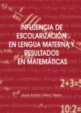 influencia de escolarizacion en lengua materna y resultados en matematicas (ebook)-9788498866858 influencia de escolarizacion en lengua materna y resultados en matematicas (ebook)-9788498866858