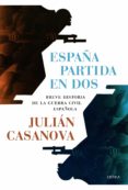 españa partida en dos-julian casanova-9788498926958 españa partida en dos-julian casanova-9788498926958