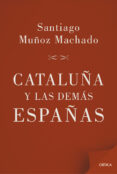 cataluña y las demas españas-santiago muñoz machado-9788498927658 cataluña y las demas españas-santiago muñoz machado-9788498927658