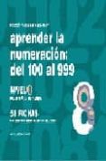aprender numeracion 08. del 100 al 999-jesus jarque garcia-9788498960358 aprender numeracion 08. del 100 al 999-jesus jarque garcia-9788498960358