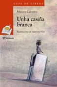 unha casiña branca-marcos calveiro-9788499149158 unha casiña branca-marcos calveiro-9788499149158