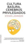 cultura basura, cerebros privilegiados-steven johnson-9788499182858 cultura basura, cerebros privilegiados-steven johnson-9788499182858
