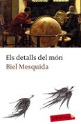 els detalls del mon-biel mesquida-9788499301358 els detalls del mon-biel mesquida-9788499301358