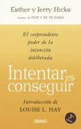 intentar es conseguir (ebook)-esther hicks-jerry hicks-9788499443058 intentar es conseguir (ebook)-esther hicks-jerry hicks-9788499443058