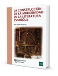 la construccion de la modernidad en la literatura española-ana suarez miramon-9788499612058 la construccion de la modernidad en la literatura española-ana suarez miramon-9788499612058