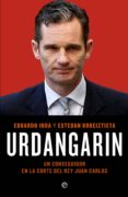 urdangarin-eduardo inda-esteban urreitztieta-9788499703558 urdangarin-eduardo inda-esteban urreitztieta-9788499703558