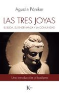 las tres joyas: el buda, su enseñanza y la comunidad-agustin paniker vilaplana-9788499886558 las tres joyas: el buda, su enseñanza y la comunidad-agustin paniker vilaplana-9788499886558