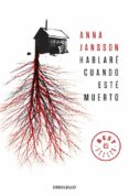 hablare cuando este muerto-anna jansson-9788499894058 hablare cuando este muerto-anna jansson-9788499894058