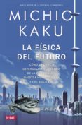 la física del futuro (ebook)-michio kaku-jessica callan-9788499921358 la física del futuro (ebook)-michio kaku-jessica callan-9788499921358