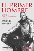 el primer hombre: la vida de neil a. armstrong-james r. hansen-9788499928258 el primer hombre: la vida de neil a. armstrong-james r. hansen-9788499928258