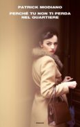perche tu non ti perda nel quartiere-patrick modiano-9788806226558 perche tu non ti perda nel quartiere-patrick modiano-9788806226558