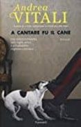 a cantare fu il cane-andrea vitali-9788811687658 a cantare fu il cane-andrea vitali-9788811687658