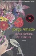 santa barbara dei fulmini: una storia di stregoneria-jorge amado-9788811694458 santa barbara dei fulmini: una storia di stregoneria-jorge amado-9788811694458