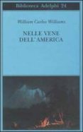 nelle vene dell america-william carlos williams-9788845917158 nelle vene dell america-william carlos williams-9788845917158