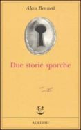 due storie sporche-alan bennet-9788845926358 due storie sporche-alan bennet-9788845926358