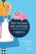 alice nel paese delle meraviglie-attraverso lo specchio. ediz. integrale-lewis carroll-9788854180758 alice nel paese delle meraviglie-attraverso lo specchio. ediz. integrale-lewis carroll-9788854180758