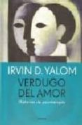 verdugo del amor: historias de psicoterapia-irvin d. yalom-9789500428958 verdugo del amor: historias de psicoterapia-irvin d. yalom-9789500428958