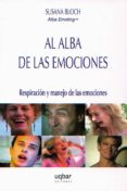 al alba de las emociones: respiracion y manejo de las emociones-susana bloch-9789568601058 al alba de las emociones: respiracion y manejo de las emociones-susana bloch-9789568601058