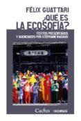 ¿que es la ecosofia?: textos presentados y agenciados por stephane nadaud-felix guattari-9789873831058 ¿que es la ecosofia?: textos presentados y agenciados por stephane nadaud-felix guattari-9789873831058