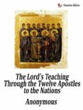 Descarga de libros alemanes THE LORD'S TEACHING THROUGH THE TWELVE APOSTLES TO THE NATIONS (THE DIDACHE) (Spanish Edition) de ANONYMOUS 