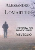 Enlaces de descarga de libros electrónicos gratuitos de Rapidshare L'EREDITÀ DEI PRIMOGENITI - RISVEGLIO (Literatura española) 9791221405958