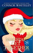 MAGICAL GET TOGETHER: A HOLIDAY CONTEMPORARY FANTASY SHORT STORY  (edición en inglés)