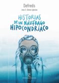 historias de un naufrago hipocondriaco (ejemplar firmado por el autor)-defreds jose. a. gomez iglesias-2910020821968 historias de un naufrago hipocondriaco (ejemplar firmado por el autor)-defreds jose. a. gomez iglesias-2910020821968