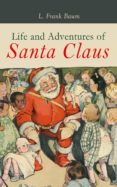 Descarga gratuita de libros electrónicos de jar para dispositivos móviles. LIFE AND ADVENTURES OF SANTA CLAUS de FRANK L. BAUM en español 4057664560568 CHM FB2