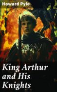 Descargar Ebooks para iPhone gratis KING ARTHUR AND HIS KNIGHTS  (edición en inglés) in Spanish  de HOWARD PYLE