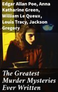 Amazon kindle descargar libros de texto THE GREATEST MURDER MYSTERIES EVER WRITTEN  (edición en inglés) de EDGAR ALLAN POE, ANNA KATHARINE GREEN, WILLIAM LE QUEUX in Spanish 8596547670568 PDB