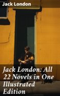 Ebook para descargar el celular JACK LONDON: ALL 22 NOVELS IN ONE ILLUSTRATED EDITION  (edición en inglés) in Spanish de JACK LONDON