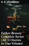 Buenos libros para leer descarga gratuita pdf FATHER BROWN: COMPLETE SERIES (ALL 53 STORIES IN ONE VOLUME)  (edición en inglés) in Spanish de G. K. CHESTERTON PDB DJVU 8596547680468