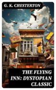 THE FLYING INN: DYSTOPIAN CLASSIC  (edición en inglés)