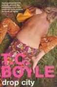 drop city-t.c. boyle-9780747571568 drop city-t.c. boyle-9780747571568